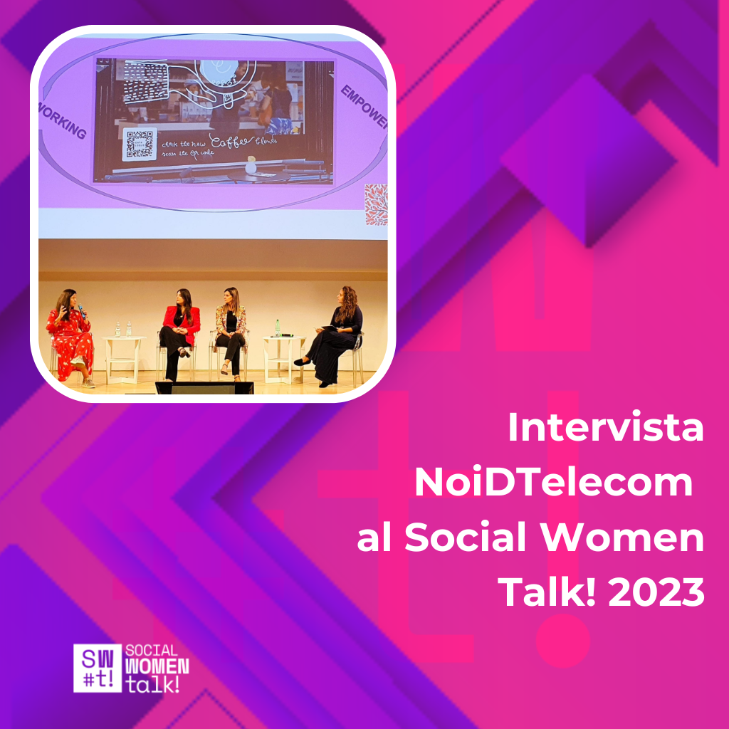 Intervista NoiD Telecom al Social Women Talk! 2023: “Comunicazione Phygital per fare cultura sul gender gap fuori e dentro il web”